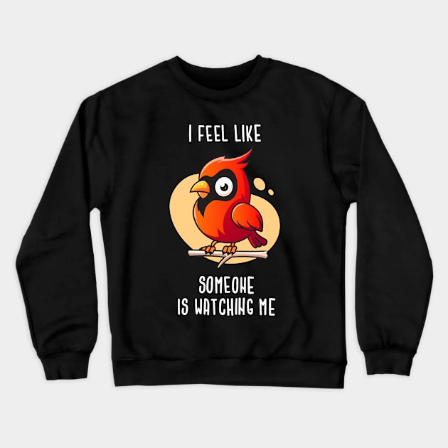 I feel like someone is watching me Crewneck Sweatshirt by zoljo